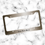 Brushed Bronze metal Look Metallic Custom Text License Plate Frame<br><div class="desc">This design may be personalized in the area provided by changing the photo and/or text. Or it can be customized by choosing the click to customize further option and delete or change the colour, the background, add text, change the text colour or style, or delete the text for an image...</div>