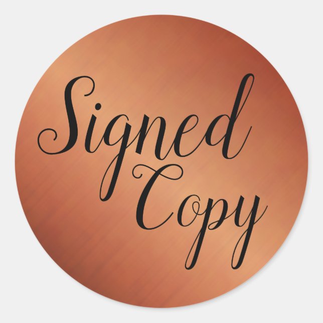 Brushed Copper Signed Copy Writer Author Classic Round Sticker (Front)