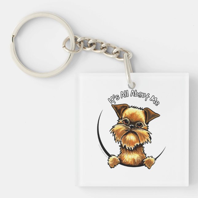Brussels Griffon Its All About Me Keychain (Front)