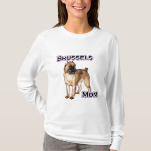 Brussels Griffon Mom; Mom of Brussels Griffon T-Shirt