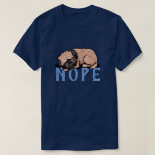 Brussels Griffon NOPE T-Shirt