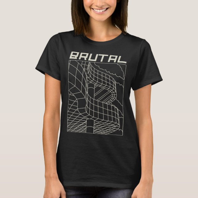 Brutal Brutalist Architecture Mid Century Architec T-Shirt (Front)