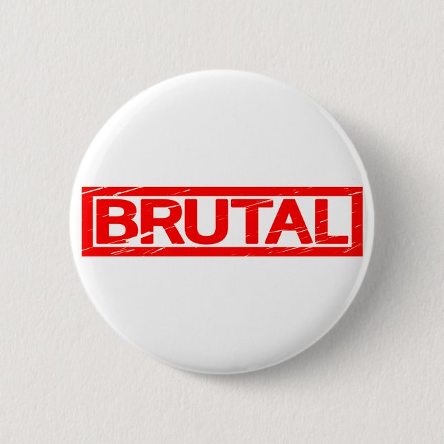 Brutal Stamp 2 Inch Round Button (Front)