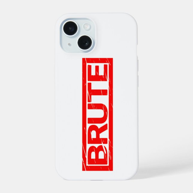 Brute Stamp iPhone 15 Case (Back)