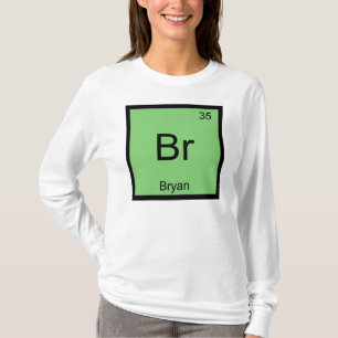 Bryan Name Chemistry Element Periodic Table T-Shirt