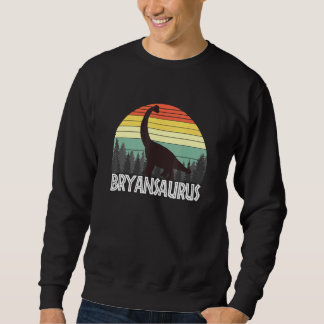 Bryansaurus Bryan Saurus Sweatshirt