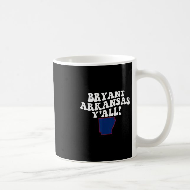 Bryant Arkansas Y'all Ar Southern Accent Vacation  Coffee Mug (Right)