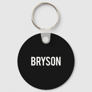 Bryson - Cool New Funny Name Fan Gift Tee  Keychain