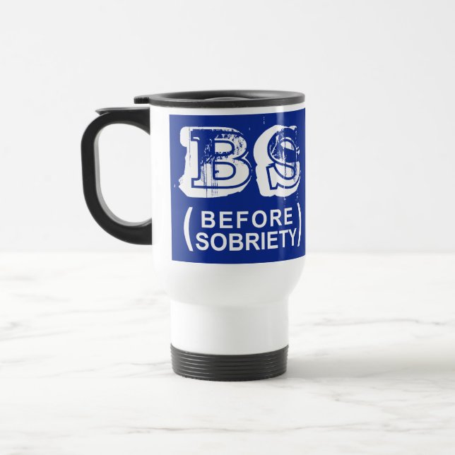 BS(Before Sobriety) Travel Mug (Left)