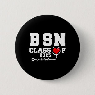 Bsn Bachelor Of Nursing Graduation Cl Of 2025 Grad 2 Inch Round Button