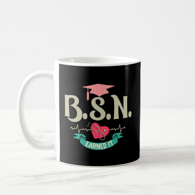 Bsn Earned It Nurse Degree Senior Nursing Graduate Coffee Mug (Left)