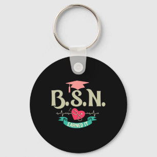 Bsn Earned It Nurse Degree Senior Nursing Graduate Keychain