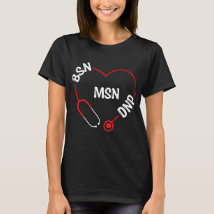BSN MSN DNP DNP Doctor Appreciation Nurse T-Shirt
