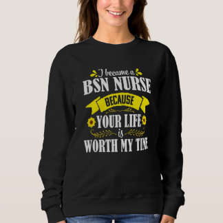 BSN Nurse Sunflower Quote Graduation Medical Nursi Sweatshirt