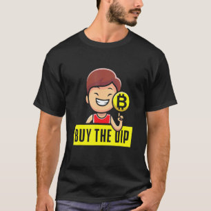 Btfd Buy The Dip Coin Hodl Blockchain Btc Crypto B T-Shirt