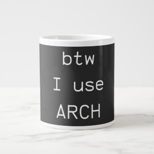 Btw... I use Arch Linux Large Coffee Mug