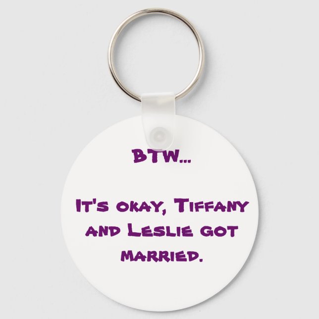 BTW- Tiffany and Leslie Keychain (Front)