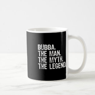 Bub The Man The Myth The Legend Cool Funny  Coffee Mug