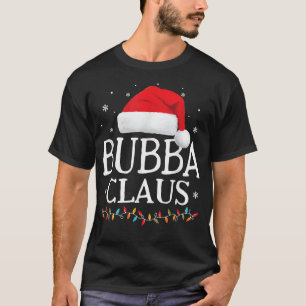Bubba Claus Christmas Family Matching Pajama Santa T-Shirt