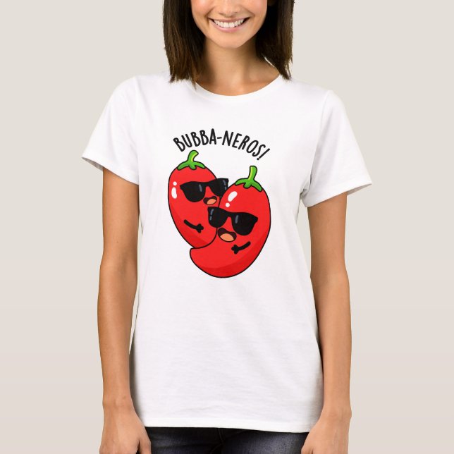 Bubba-neros Funny Habanero Pun  T-Shirt (Front)