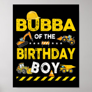 Bubba Of The Birthday Boy Construction Worker Birt Poster