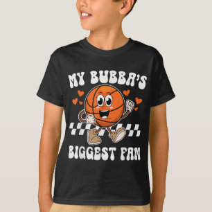 Bubbas Biggest Fan Basketball Sister Of A Basketba T-Shirt