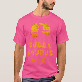 Bubbasaurus Rex Funny Bubba Dinosaur T T-Shirt