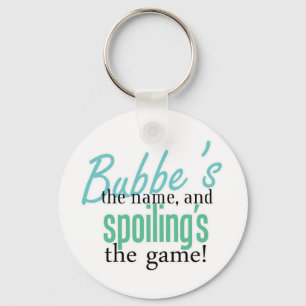 Bubbe's the Name, and Spoiling's the Gam Keychain