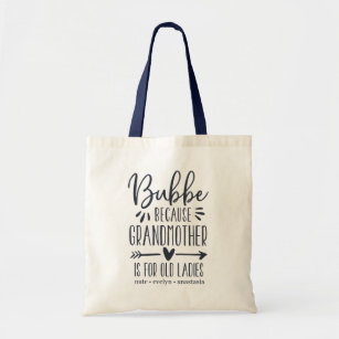 Bubbe   Grandmother is For Old Ladies Tote Bag