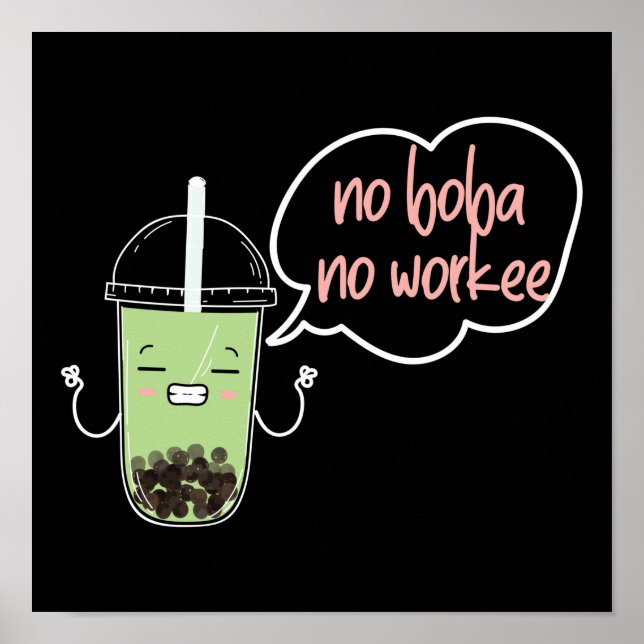 Bubble No Boba No Workee Tea Poster (Front)