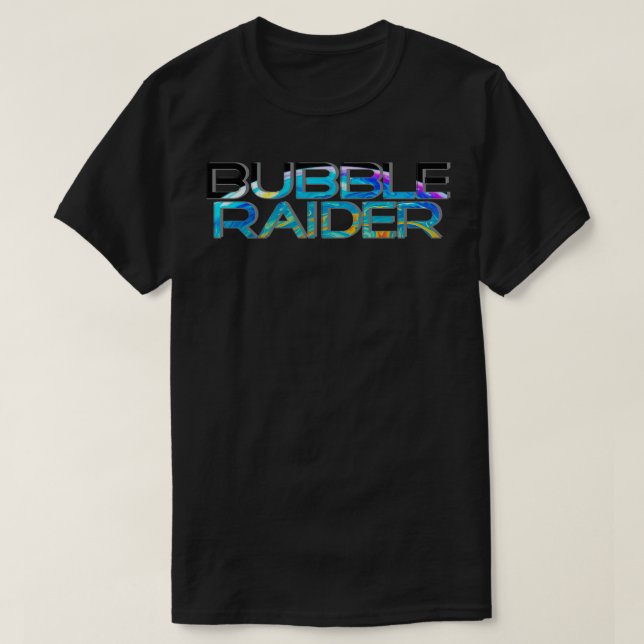 Bubble Raider T-Shirt (Design Front)
