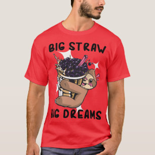Bubble Tea Big Straw Big Dreams 6 T-Shirt
