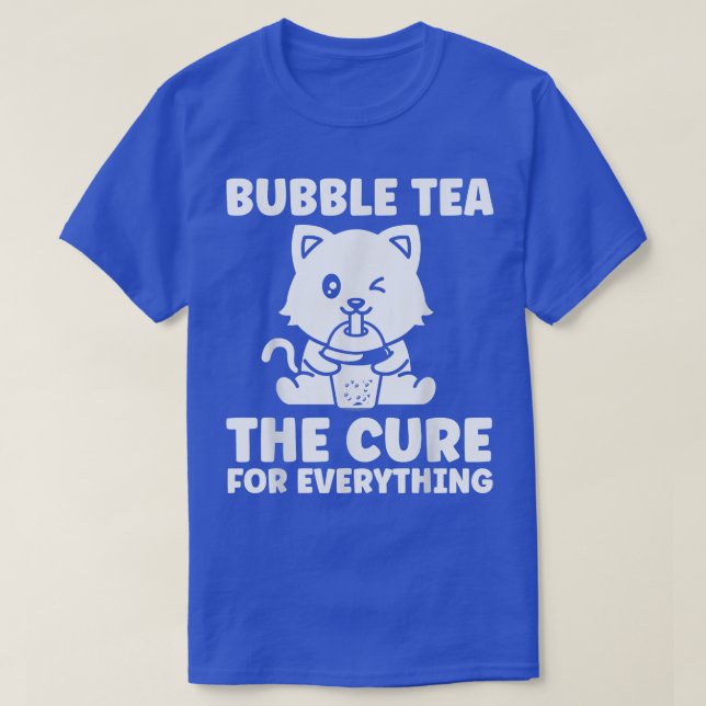 Bubble tea the cure for bubble tea merch524 T-Shirt (Design Front)