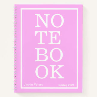 Bubblegum Pink Modern Big "NOTEBOOK" Notebook
