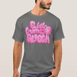 Bubblegum Queen I Chewing Gum Candy Sweets T-Shirt