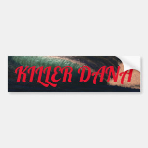 Bubblepacific bumper stickers, killer dana sticker