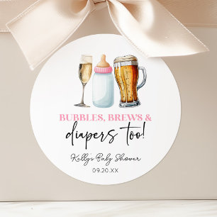 Bubbles Brews and Diapers Too! Baby Shower Classic Round Sticker