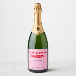 Bubbles For My Babes Galentine Champagne Label
