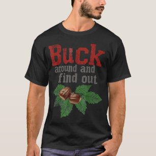 Buck Around And Find Out Funny Ohio Home Buckeye T-Shirt