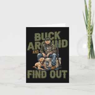 Buck Around And Find Out Funny Trump Camo Hunting  Card