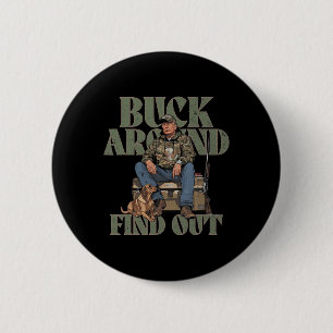 Buck Around And Find Out Trump Camo Hunting 2 Inch Round Button