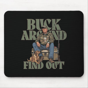 Buck Around And Find Out Trump Camo Hunting  Mouse Pad