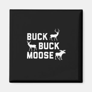 Buck Buck Moose Funny Hunting Season Magnet