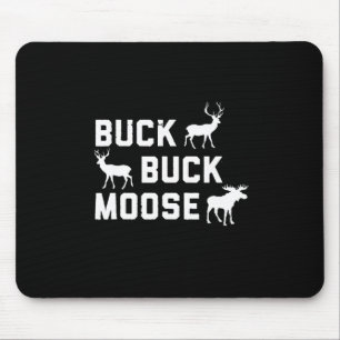 Buck Buck Moose Funny Hunting Season Mouse Pad