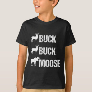 Buck Buck Moose Funny Moose Buck Hunting T-Shirt