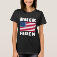 BUCK FIDEN funny joe BIDEN T-SHIRT