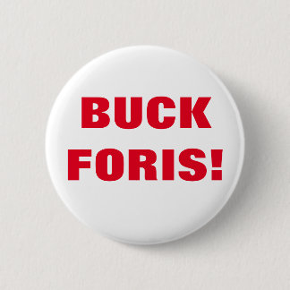 BUCK FORIS! Badge 2 Inch Round Button