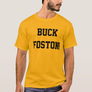 Buck Foston! T-Shirt