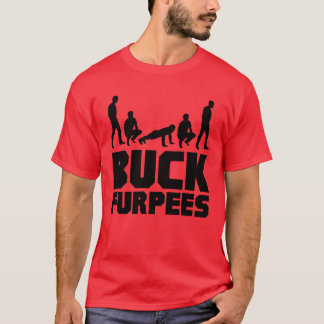 Buck Furpees Burpees Fitness funny T-Shirt