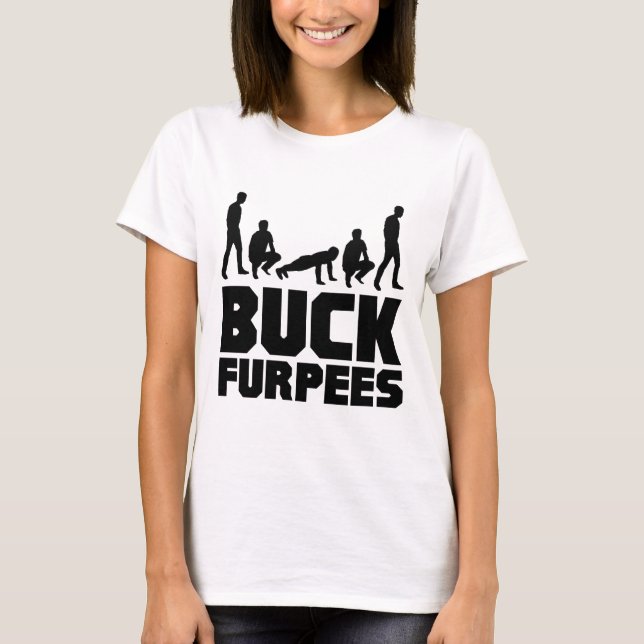 Buck Furpees -- Burpees Fitness T-Shirt (Front)